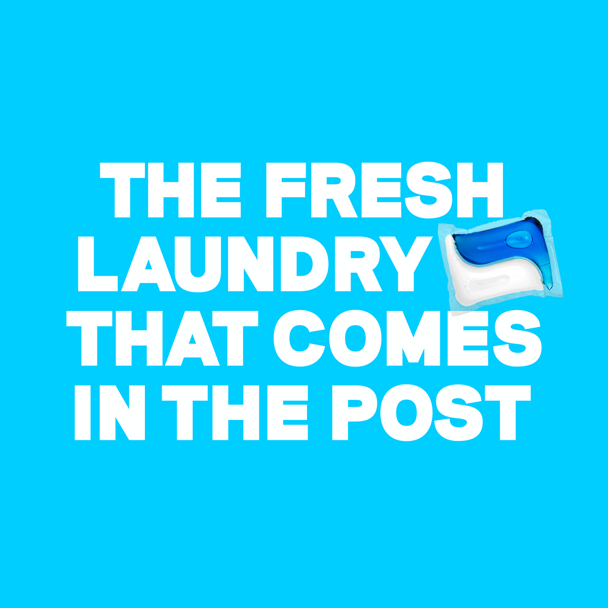 Bold white text on a blue background reads, "The fresh laundry that comes in the post." A single blue and white detergent pod sits by "laundry"—a creative that converts, crafted for performance marketing brilliance.